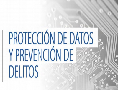 PROTECCIÓN DE DATOS Y PREVENCIÓN DE DELITOS